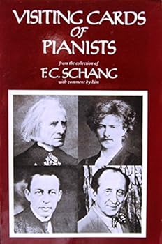 Paperback Visiting Cards of Pianists: From the Collection of F.C. Schang with comment by him Book