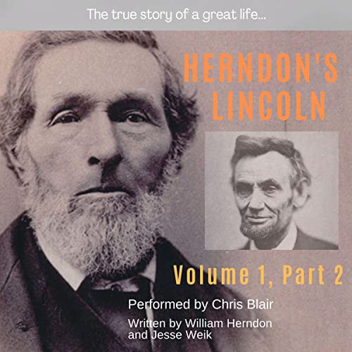 Herndon's Lincoln: Volume 1, Part 2 by William Herndon, Jesse Weik episode artwork
