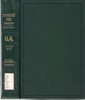 Unknown Binding Tennessee Code Annotated Official Edition 6a Titles 36-37 (Domestic Relations, Juveniles) Book