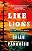 Like Lions: A Novel (Bull Mountain)