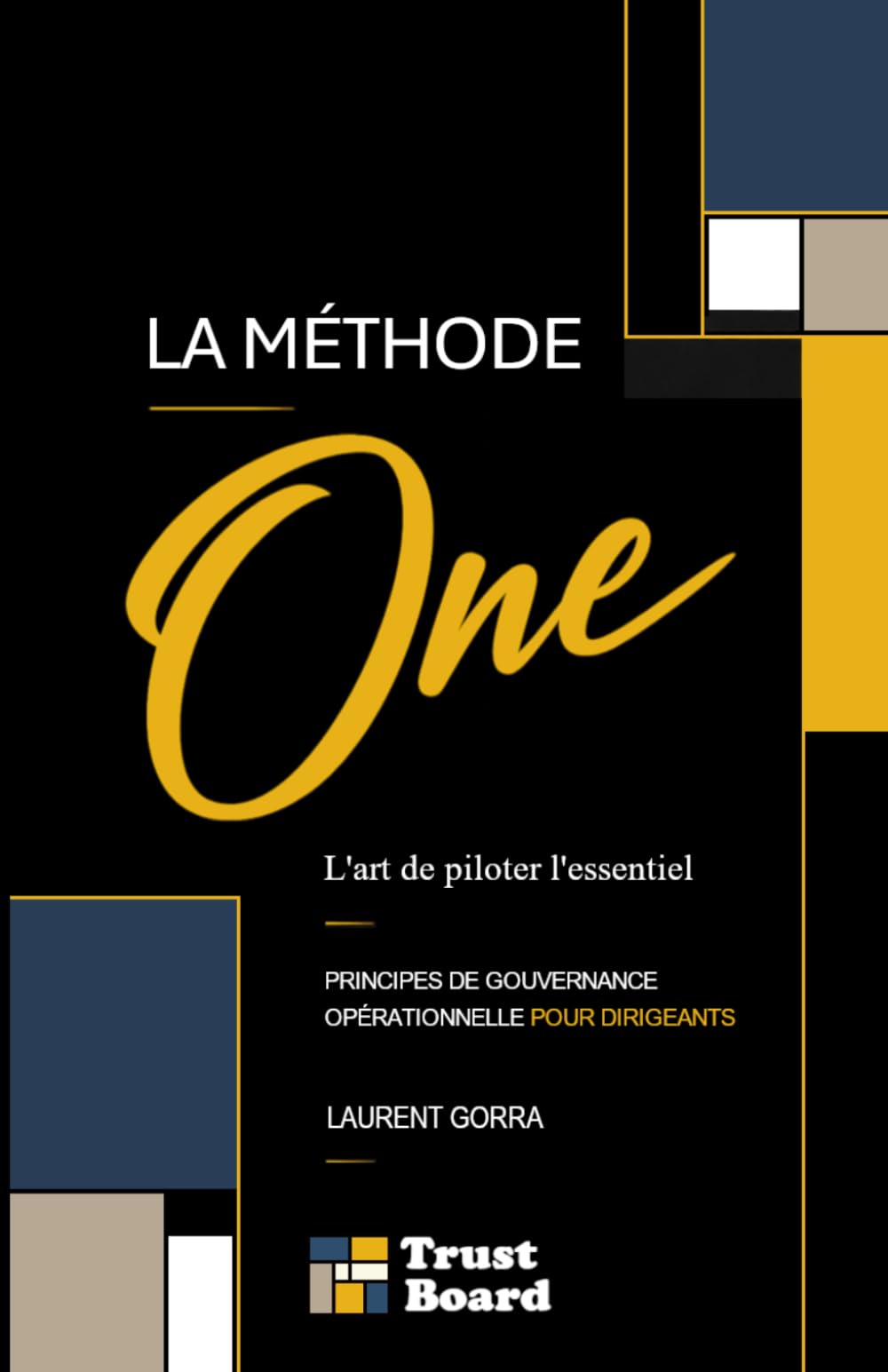 La Méthode One: L'art de piloter l'essentiel