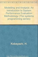 Modeling and Analysis: An Introduction to System Performance Evaluation Methodology (The Systems programming series) 0201144573 Book Cover
