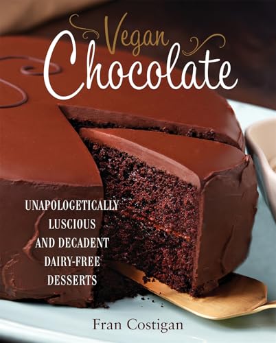 Vegan Chocolate: Unapologetically Luscious and Decadent Dairy-Free Desserts image 2
