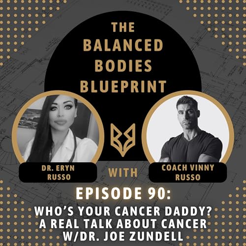 Ep. 90 - Who&rsquo;s Your Cancer Daddy? A Real Talk About Cancer w/Dr. Joe Zundell