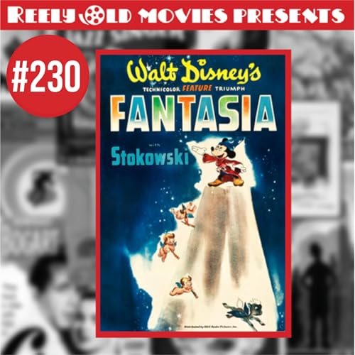 #230 "Fantasia (1940)" Review