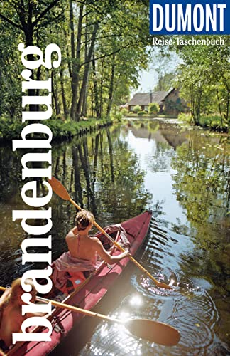 DUMONT Reise-Taschenbuch Reiseführer Brandenburg: Reiseführer plus Reisekarte. Mit individuellen Autorentipps und vielen Touren.