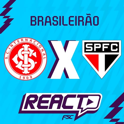 INTERNACIONAL x S&Atilde;O PAULO - Brasileir&atilde;o FSC React