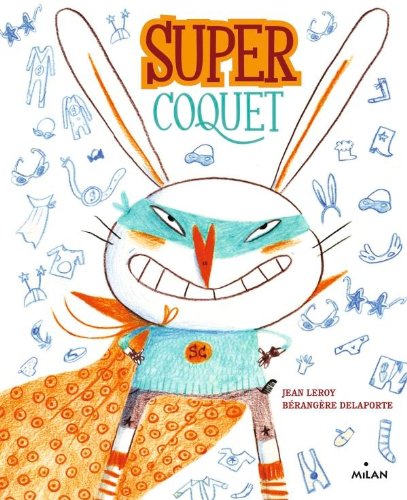 Super Coquet (ex : Super Coquet ! Trop beau mais trop lent)