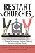 Restart Churches - Proven Strategy to Restore Vibrant Ministry in Your Church