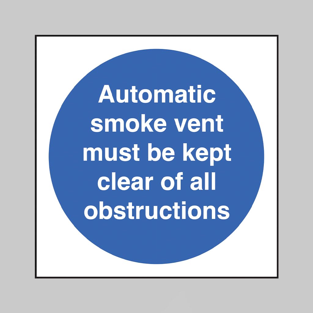 Automatic smoke vent must be kept clear of all obstructions (semi rigid pvc sign) - size: 200x200mm (Caledonia Signs - SKU: 11425F)