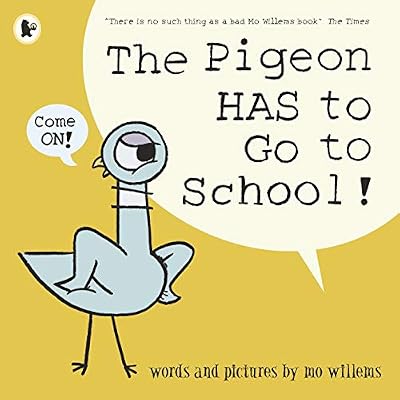 The Pigeon HAS to Go to School!