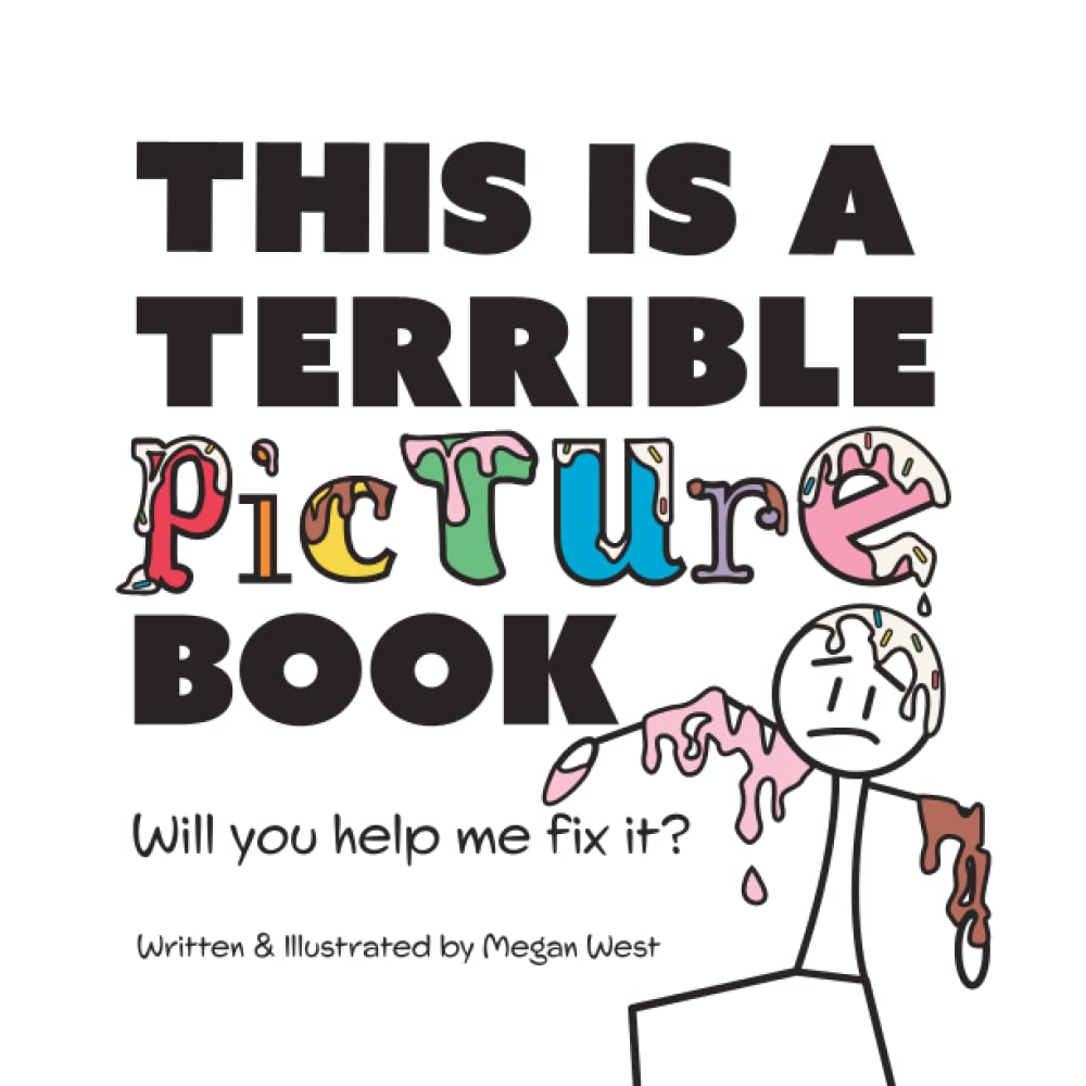 This is a Terrible Picture Book - Will You Help Me Fix It?: Funny Interactive Read Aloud Book for Kids (Terribly Great Books)