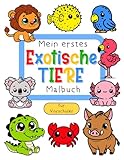  Mein erstes Exotische Tiere Malbuch: DINA4 ab 3 Jahren für Jungen und Mädchen