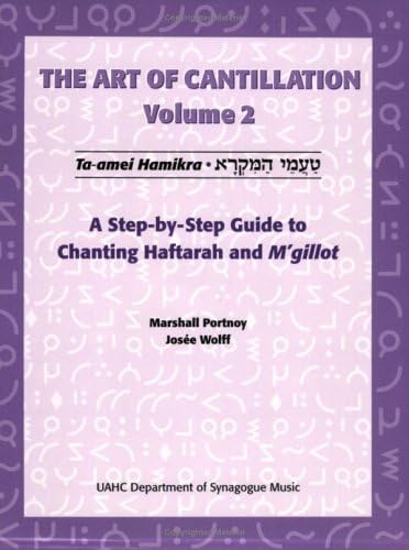 Art of Cantillation, Vol. 2: A Step-by-Step Guide to Chanting Haftarot and M'gilot