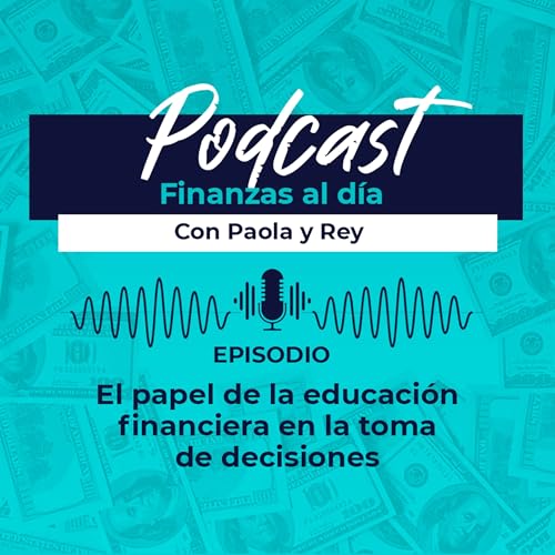 Page de couverture de El Papel de la Educación financiera en la Toma de Desiciones Inteligentes