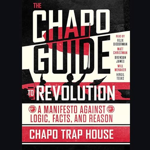The Chapo Guide to Revolution Audiobook By Chapo Trap House cover art