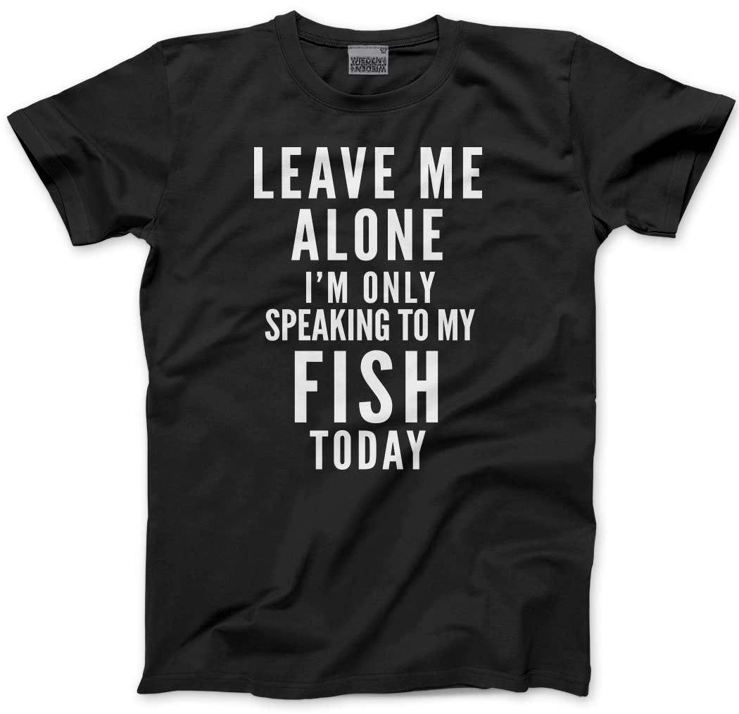 Hotscamp Men's Black Leave Me Alone I'm Only Talking To My Fish Unisex T-Shirt - Medium