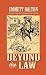 Beyond the Law