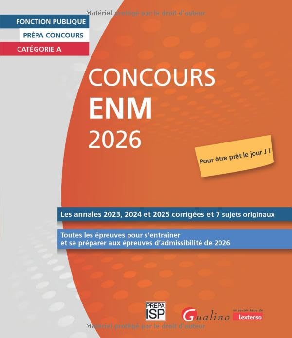 Concours ENM 2026: Catégorie A - Les annales 2023, 2024 et 2025 corrigées et 7 sujets originaux. Toutes les épreuves pour s'entraîner et se préparer aux épreuves d'admissibilité de 2026