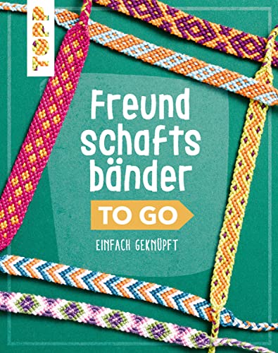 Freundschaftsbänder to go: Das Knüpf-Buch für jede Tasche. Pocket-Format mit verdeckter Spiralbindung (German Edition)
