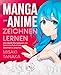 Produktbild Manga und Anime zeichnen lernen: Das ideale Übungsbuch, um Schritt für Schritt das Zeichnen zu erlernen