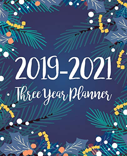 2019-2021 Three Year Planner: Monthly Schedule Organizer - Agenda Planner For The Next Three Years, 36 Months Calendar January 2019 - December 2021 | Christmas Tree Design