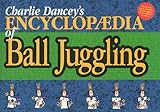 Charlie Dancey's Encyclopaedia of Ball Juggling