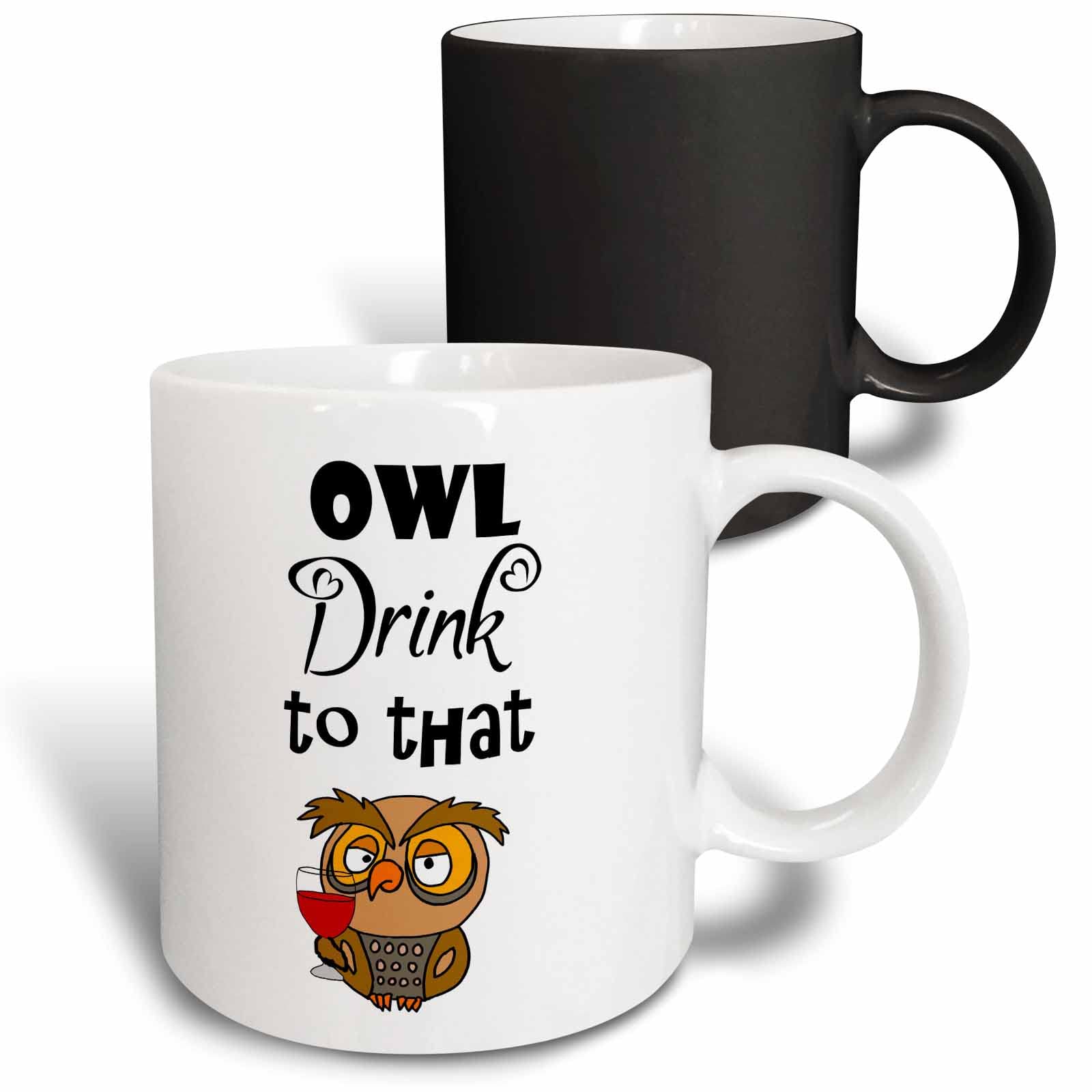 3dRose Funny Owl Drink to that Owl Drinking Wine Pun Cartoon 11oz Magic Transforming Mug