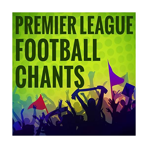 Premier League Football Chants