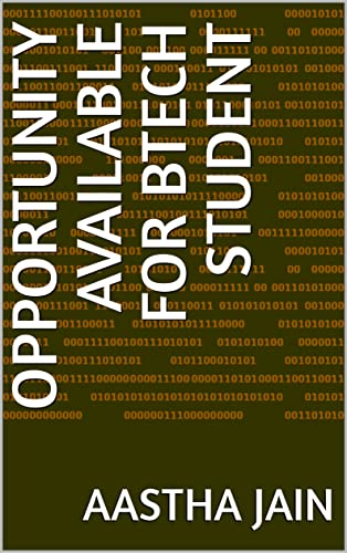 OPPORTUNITY AVAILABLE FOR BTECH STUDENT (English Edition)