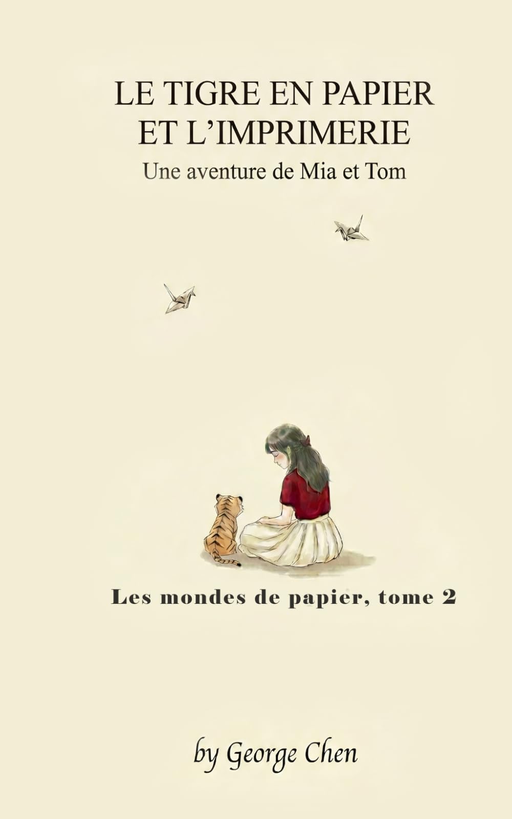 Le Tigre en papier et l’imprimerie: Une aventure de Mia et Tom (Les Mondes de Papier)