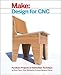 Design for CNC: Furniture Projects and Fabrication Technique