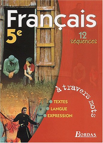 à travers mots : Français, 5e : 12 séquences