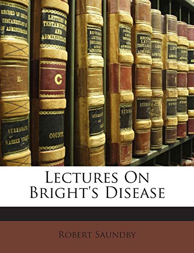 Lectures on Bright's Disease 1143176731 Book Cover