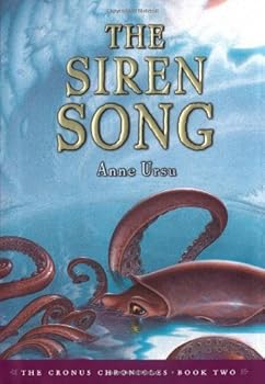 The Siren Song (Cronus Chronicles, Book Two) by Anne Ursu (2007-06-05)