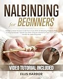 Nalbinding for Beginners: Master a Rare Ancient Craft Few Know With 10 Relaxing Projects That Fit Any Schedule—Stand Out With Unique Creations From Your Own Hands, No Skills Required