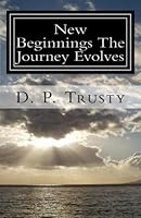 New Beginnings The Journey Evolves 0692728961 Book Cover