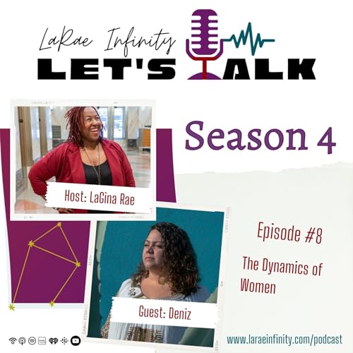 Deniz's Story - LRI Let's Talk Podcast Season 4: The Dynamics of Women Ep. 8