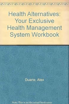 Paperback Dr. Duarte's Health Alternatives: Your Exclusive Health Management System Workbook Book