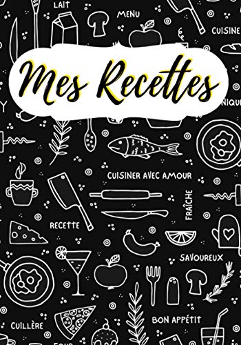 Télécharger Mes Recettes: cahier de recettes à remplir - Livre de Cuisine avec vos recettes de famille - 100 re PDF Ebook En Ligne