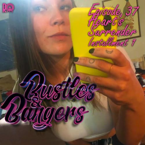Episode 37: Heart's Surrender: Installment 1