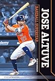 Jose Altuve: Baseball Superstar: Baseball Superstar (Star Athletes)