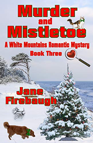 Murder and Mistletoe (White Mountains Romantic Mysteries Book 3)
