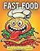 Fast Food Libro da colorare per bambini: Divertente libro da colorare fast food per bambini e bambini con disegni unici di cibi come hamburger, ... hot dog, sandwich, pizza e molto altro...