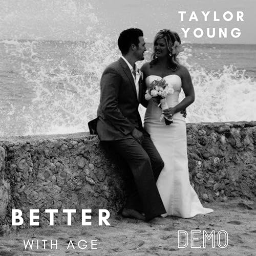 Better With Age (Demo) by Taylor Young on Amazon Music