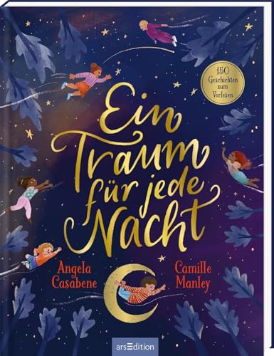 Ein Traum für jede Nacht: 150 Geschichten zum Vorlesen | Kinderbuch ab 4...