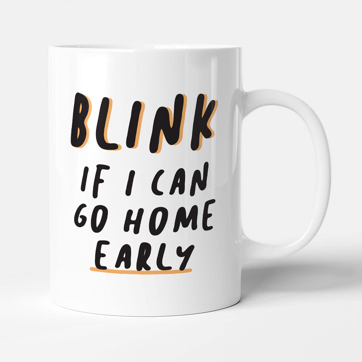 Victorian Printing Co - Blink If I Can Go Home Early - Gift Funny Colleague Mug, Ceramic, 11fl.oz.