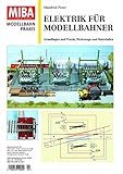  Elektrik für Modellbahner - Grundlagen und Praxis, Werkzeuge und Materialien - MIBA Modellbahn Praxis: Grundlagen und Praxis, Werkzeuge und Materialien MIBA Modellbahn-Praxis 2/2007