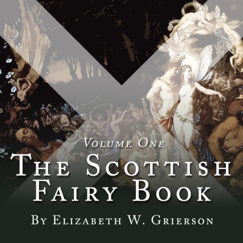 The Scottish Fairy Book, Volume One Audiobook by Elizabeth W Grierson episode artwork