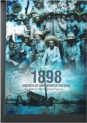 1898 Crónica De una derrota Pactada (Historia)
